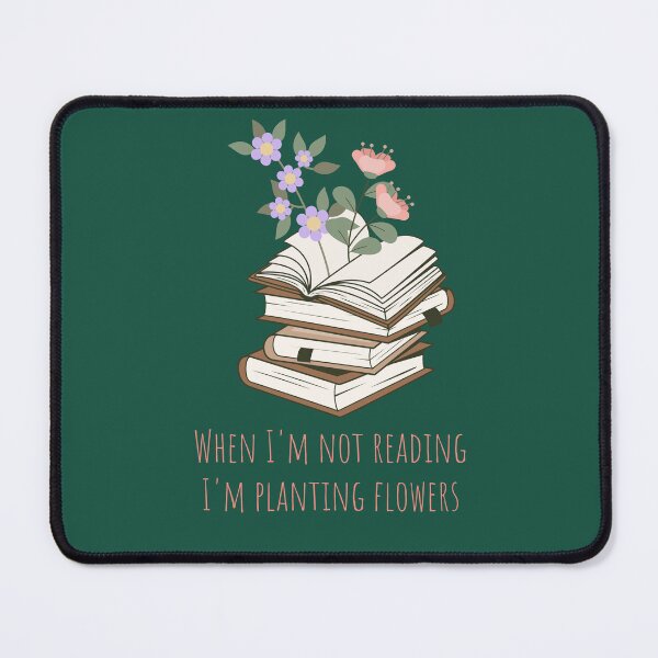 Item preview, When I'm not reading I'm planting flowers designed and sold by IvyLoveArt.