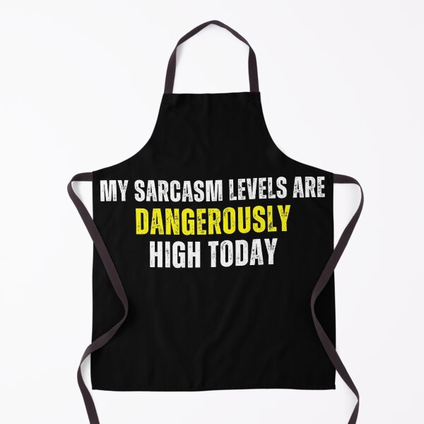 Item preview, My sarcasm levels are dangerously high today Funny Quotes designed and sold by SlocifieShop.