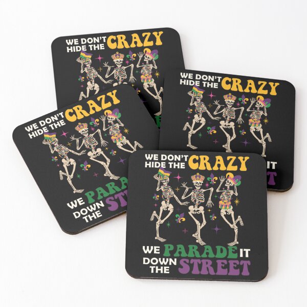Item preview, We Don't Hide The Crazy We Parade It Down The Street Mardi Gras Skeletons Dancing designed and sold by Artisticlions-A.