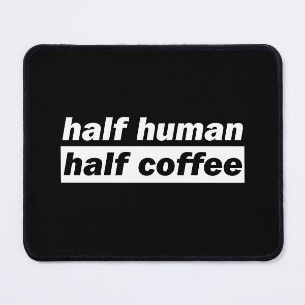 Item preview, Half Human Half Coffee designed and sold by DMJPRINT.