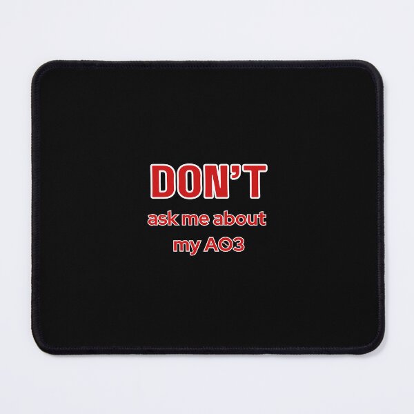 Item preview, DON'T ask me about my AO3 designed and sold by nerdswithswords.