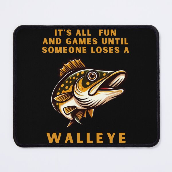 Item preview, Fun and Games Until Someone Loses a Walleye Funny Gift for Fisher designed and sold by Azrora.