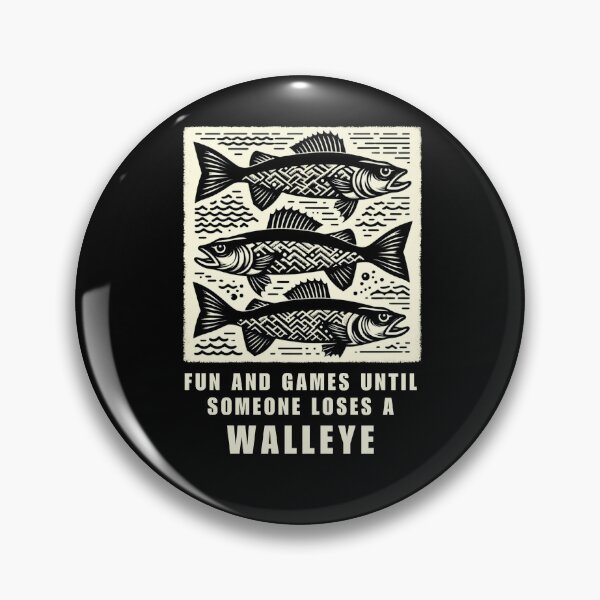 Item preview, Fun and Games Until Someone Loses a Walleye Funny Gift for Fisher designed and sold by Azrora.