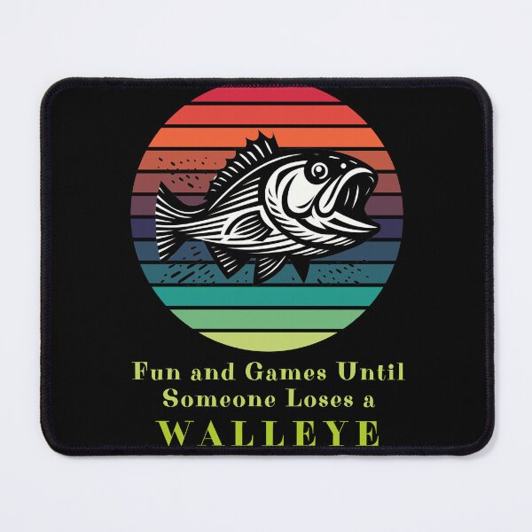 Item preview, Fun and Games Until Someone Loses a Walleye Funny Gift for Fisher designed and sold by Azrora.