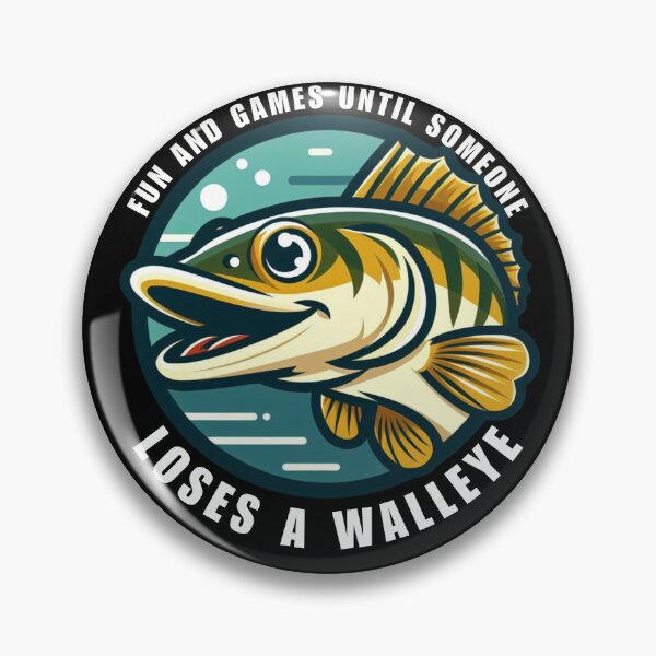 Item preview, Fun and Games Until Someone Loses a Walleye Funny Gift for Fisherman designed and sold by Azrora.