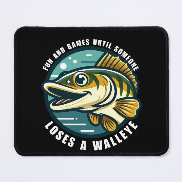 Item preview, Fun and Games Until Someone Loses a Walleye Funny Gift for Fisherman designed and sold by Azrora.