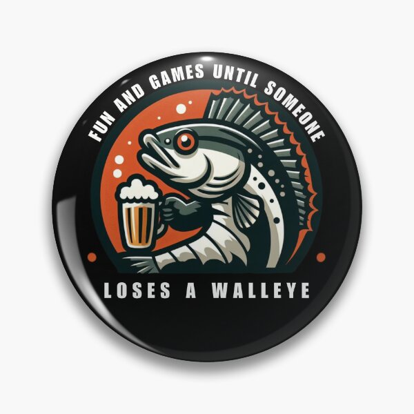 Item preview, Fun and Games Until Someone Loses a Walleye designed and sold by Azrora.