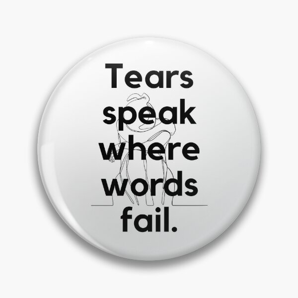 Item preview, Tears speak where words fail. designed and sold by Bananobanini.