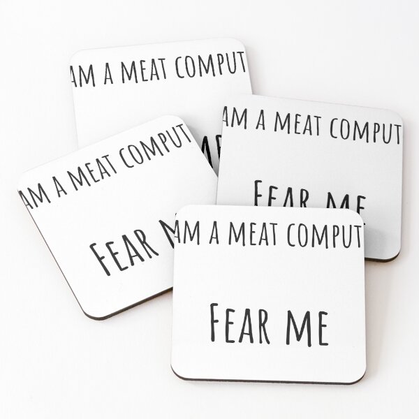 Item preview, I am a meat computer, fear me designed and sold by opinionsarefact.