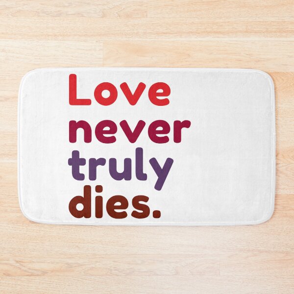 Item preview, Love never truly dies. designed and sold by Bananobanini.