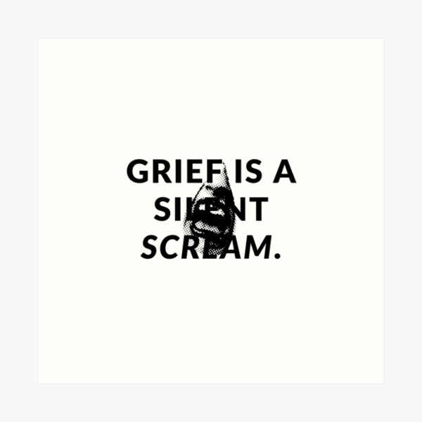 Item preview, Grief is a silent scream. designed and sold by Bananobanini.
