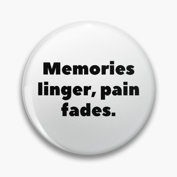 Item preview, Memories linger, pain fades. designed and sold by Bananobanini.