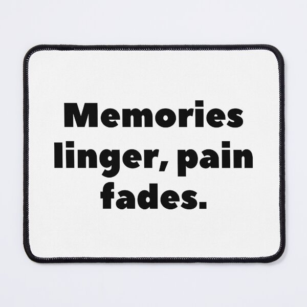 Item preview, Memories linger, pain fades. designed and sold by Bananobanini.