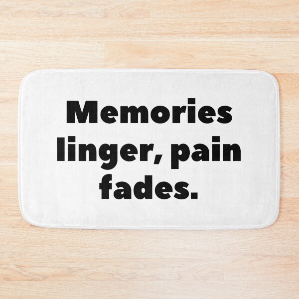Item preview, Memories linger, pain fades. designed and sold by Bananobanini.