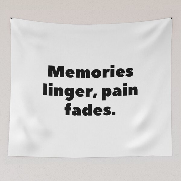 Item preview, Memories linger, pain fades. designed and sold by Bananobanini.