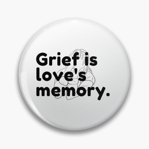 Item preview, Grief is love's memory. designed and sold by Bananobanini.