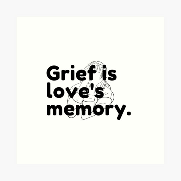 Item preview, Grief is love's memory. designed and sold by Bananobanini.