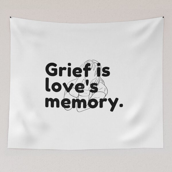Item preview, Grief is love's memory. designed and sold by Bananobanini.
