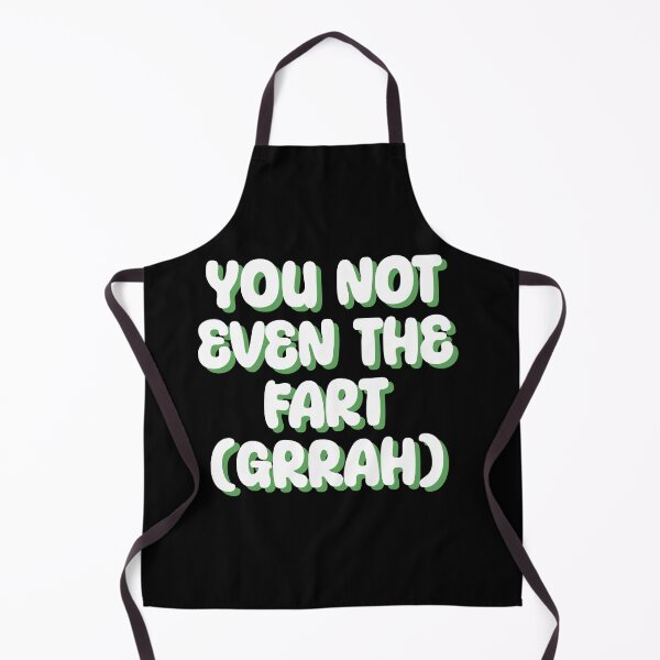Item preview, You Not Even The Fart designed and sold by SamiraArts.