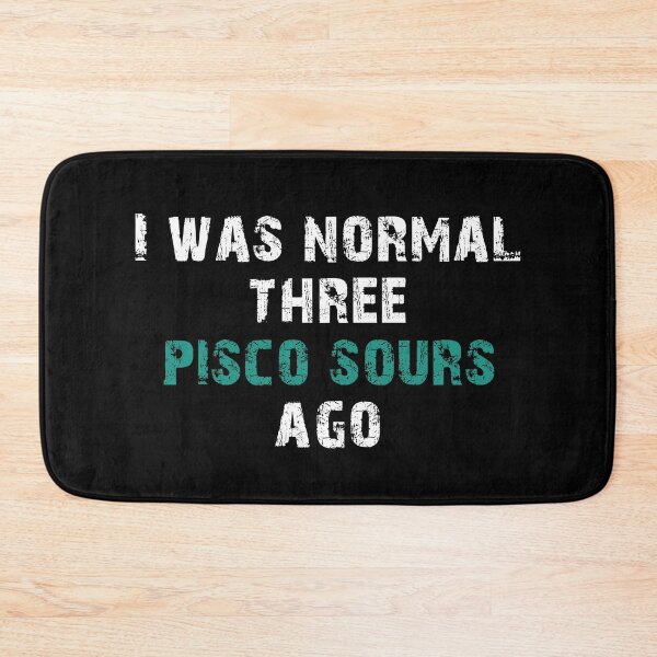 Item preview, It was normal three pisco sours ago! Peru Chile Cocktail designed and sold by SimpleCosyLifee.