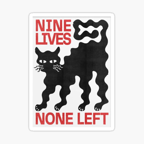 Item preview, Nine Lives None Left print designed and sold by lexiberube9.
