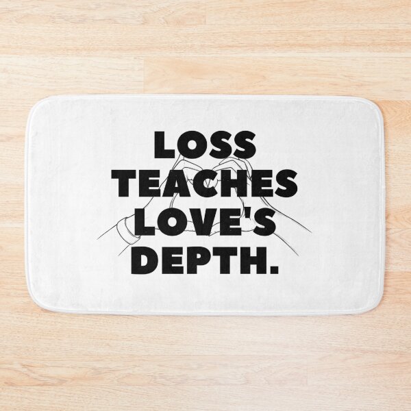 Item preview, Loss teaches love's depth. designed and sold by Bananobanini.