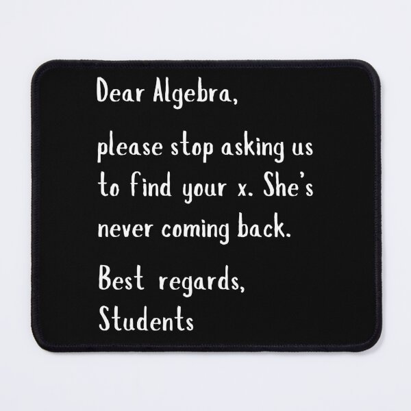 Item preview, Dear Algebra Please Stop Asking Us To Find Your X designed and sold by AniArtPL.