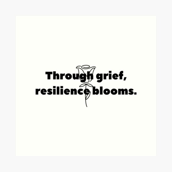 Item preview, Trough grief, resilience blooms. designed and sold by Bananobanini.