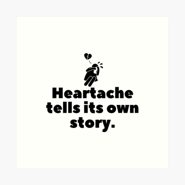 Item preview, Heartache tells its own story. designed and sold by Bananobanini.