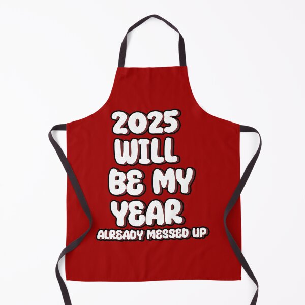Item preview, 2025 Will Be My Year Already Messed Up designed and sold by SamiraArts.