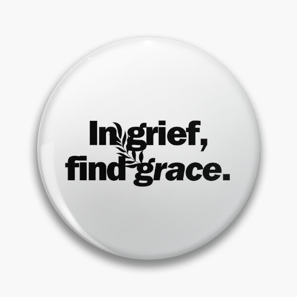 Item preview, In grief, find grace. designed and sold by Bananobanini.