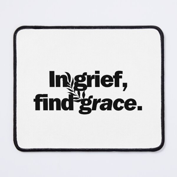Item preview, In grief, find grace. designed and sold by Bananobanini.