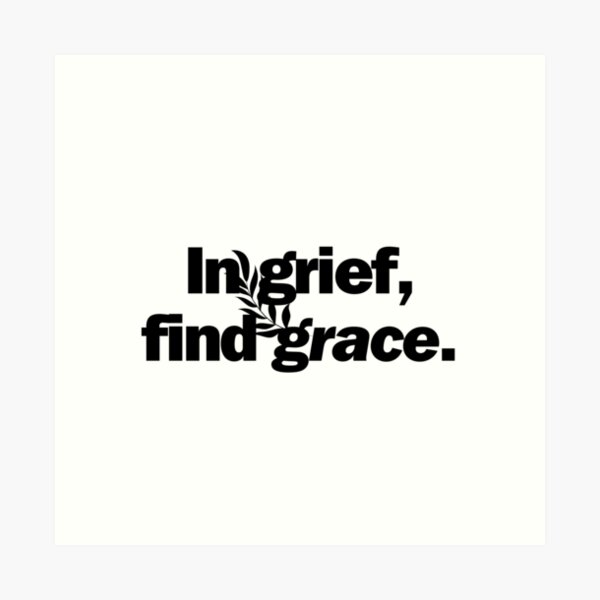 Item preview, In grief, find grace. designed and sold by Bananobanini.