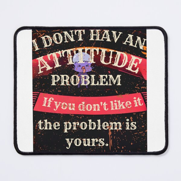 Item preview, I don't have an attitude problem designed and sold by amazouz1.