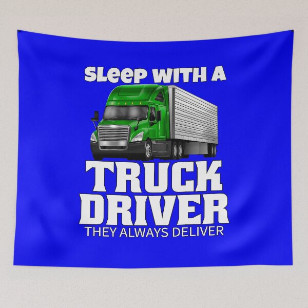 Item preview, Big Rig Truck Driver, Sleep With A Truck Driver They Always Deliver designed and sold by fantasticdesign.