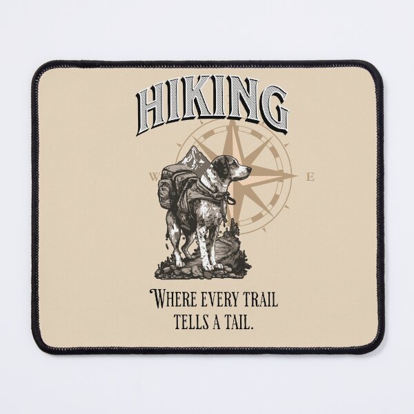 Item preview, Dog Hiking Where Every Trail Tells A Tail designed and sold by EllamaeRose.