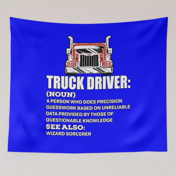 Item preview, Big Rig Truck Driver, Truck Driver: (Noun) A Person Who Does Precision Guesswork Based On Unreliable Data  designed and sold by fantasticdesign.