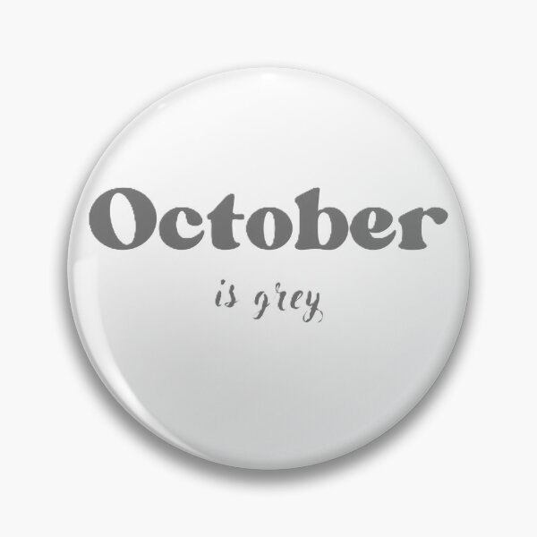 Item preview, october is grey designed and sold by OLDYS.