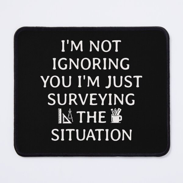 Item preview, Surveyor Land Surveying Gift cartographer Funny I'm not Ignoring You designed and sold by HosvPrint .s.