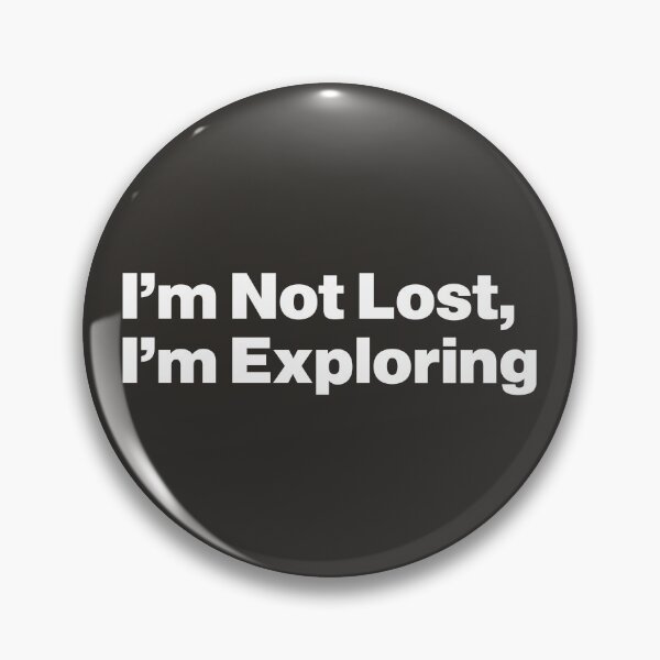 Item preview, I'm Not Lost, I'm Exploring designed and sold by nancycrazy.