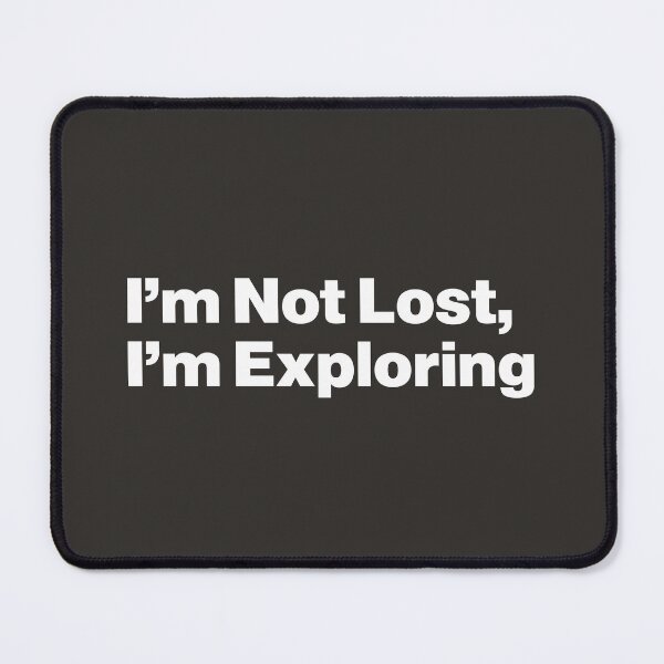 Item preview, I'm Not Lost, I'm Exploring designed and sold by nancycrazy.