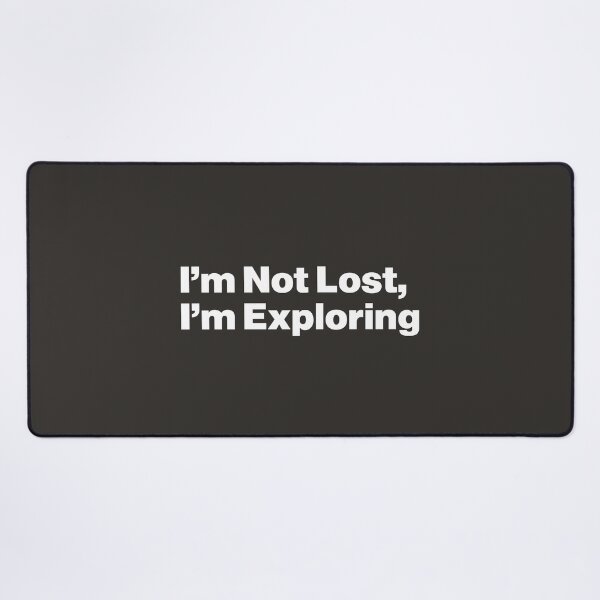 Item preview, I'm Not Lost, I'm Exploring designed and sold by nancycrazy.
