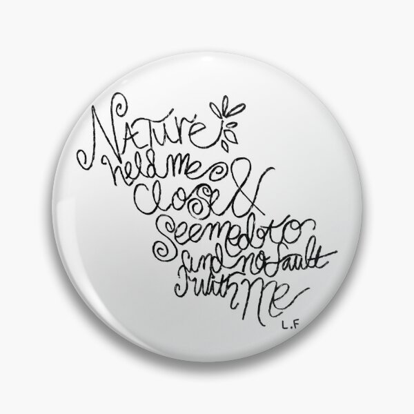 Item preview, Nature Held Me Close & Seemed to Find No Fault with Me designed and sold by KaeSellsArt.