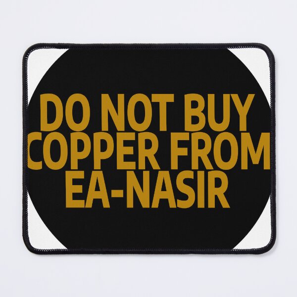 Item preview, do not buy copper from ea-nasir designed and sold by stevenbrian698.