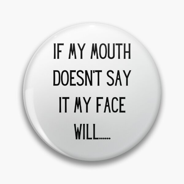 Item preview, If My Mouth Doesn't Say It designed and sold by ColourCove .