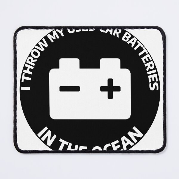 Item preview, I Throw My Used Car Batteries in the Ocean designed and sold by stevenbrian698.