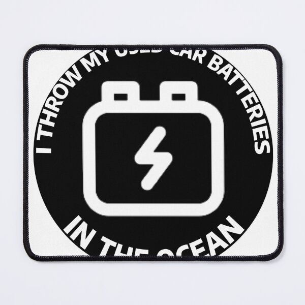 Item preview, I Throw My Used Car Batteries in the Ocean designed and sold by stevenbrian698.