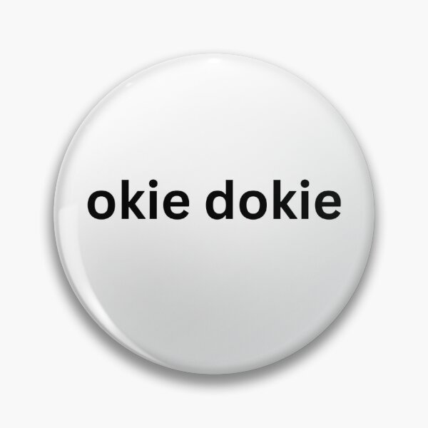 Item preview, "Okie Dokie" Quote designed and sold by pineywoodsshop.