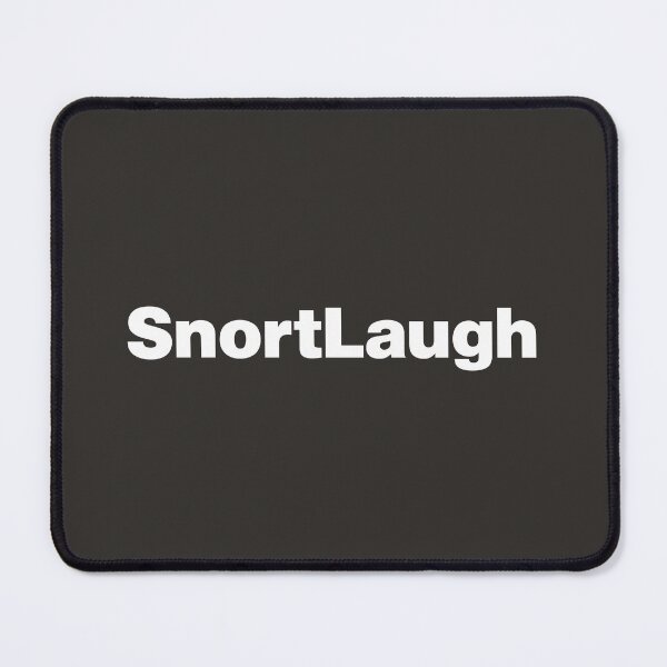 Item preview, SnortLaugh - I'm a Snortlaugher designed and sold by nancycrazy.