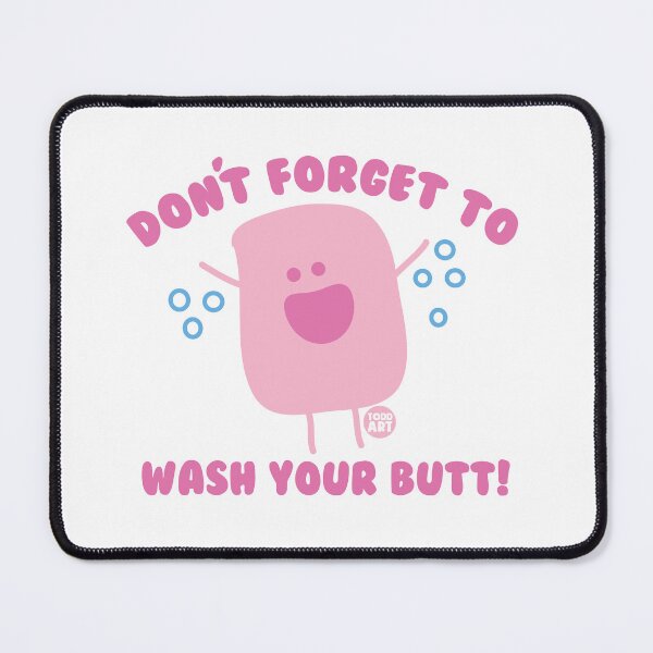 Item preview, DONT FORGET TO WASH BUTT designed and sold by TODD GOLDMAN.